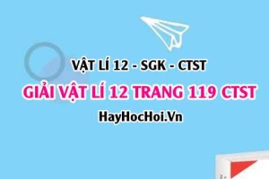 Giải Vật lí 12 trang 119 Chân trời sáng tạo SGK